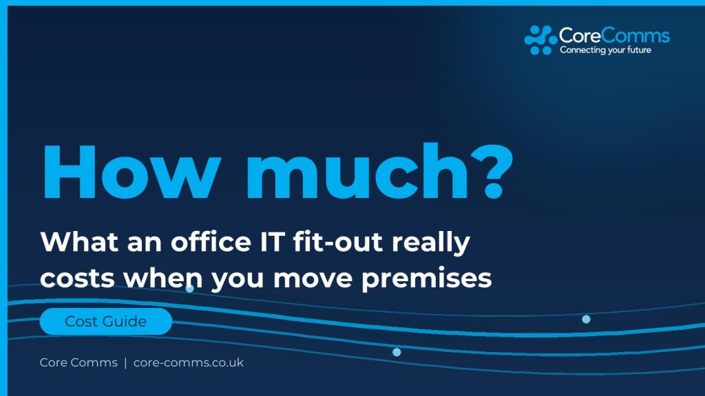 Office IT fit-out cost guide from Core Comms covering data cabling, business WiFi and phone system costs when moving office